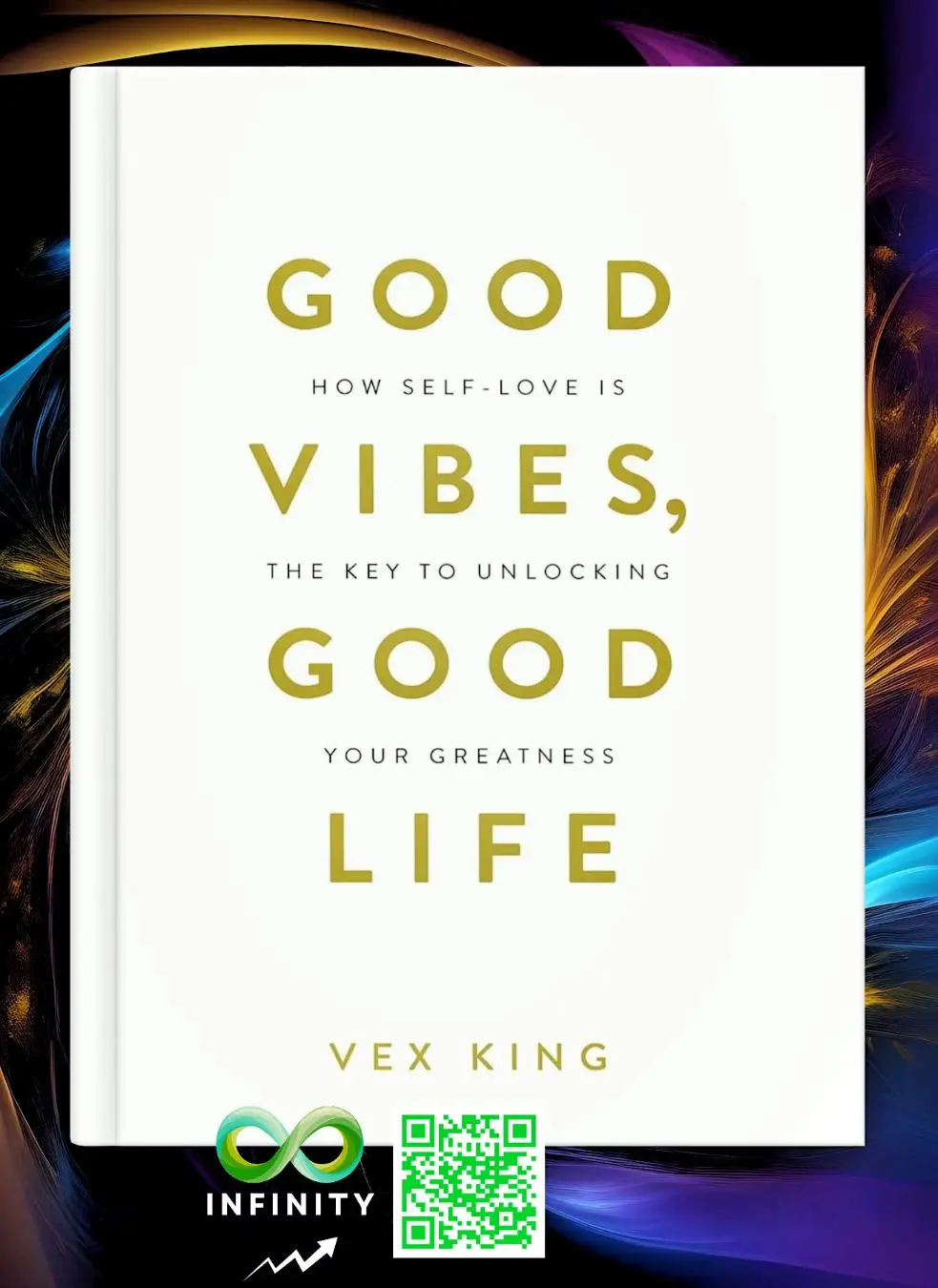 The uplifting cover of "Good Vibes, Good Life" by Vex King, featuring a minimalist design with a focus on positivity and well-being.